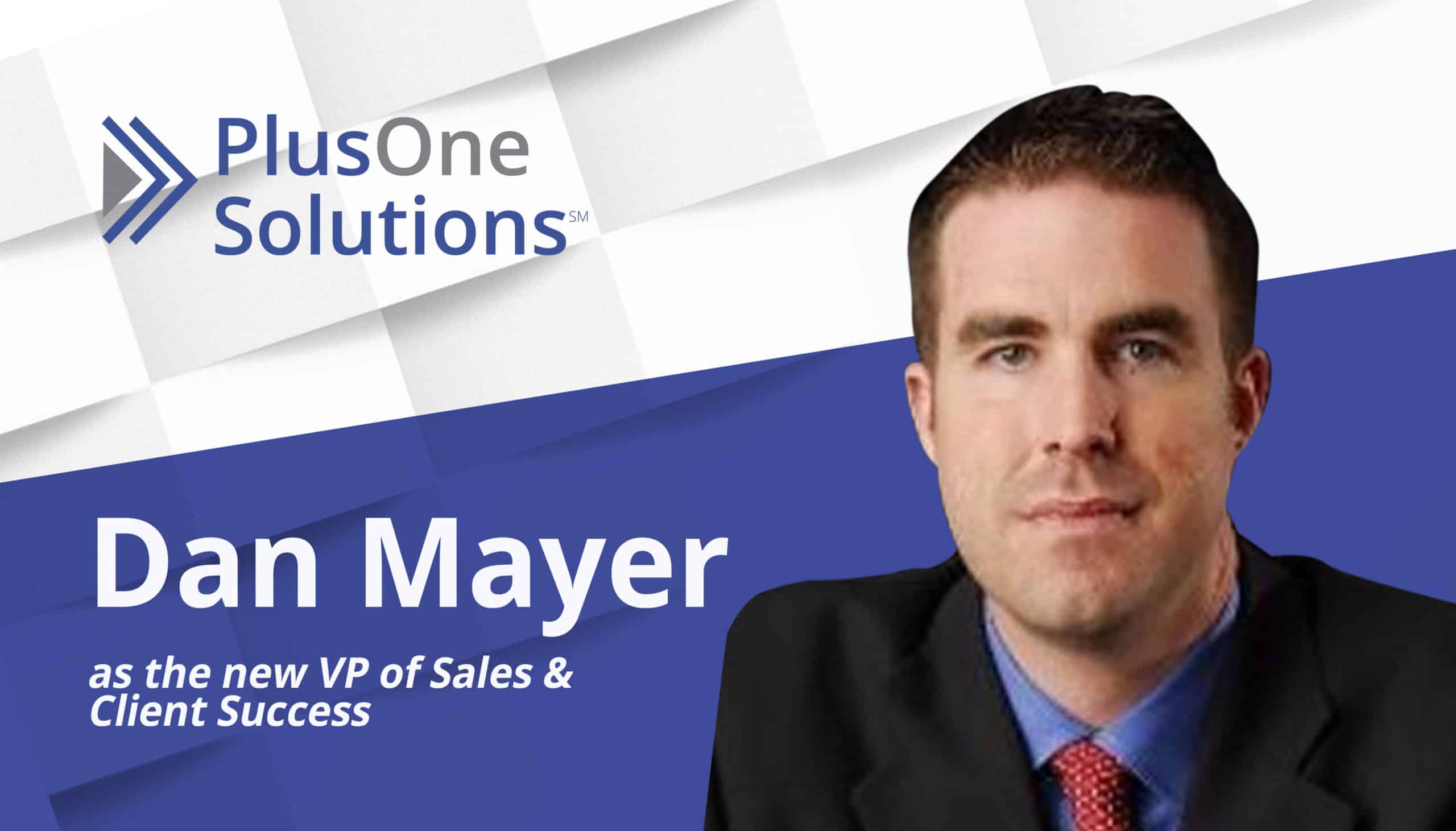 Dan Mayer Joins PlusOne Solutions